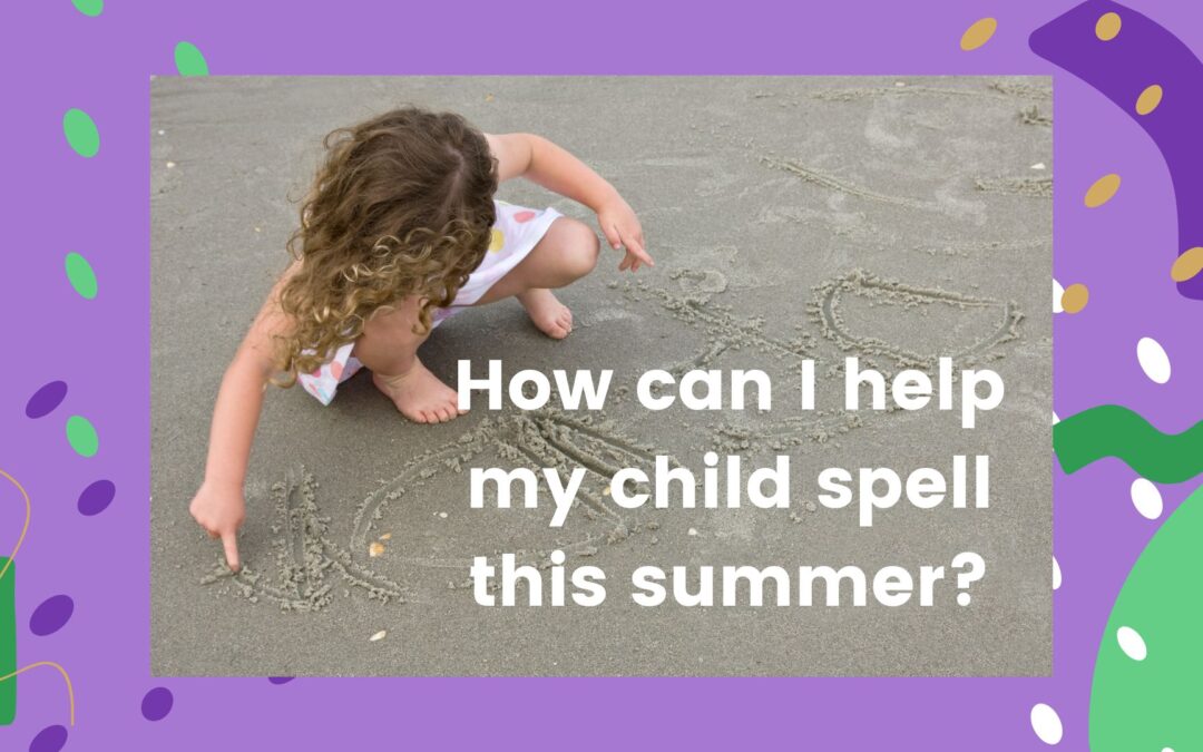 How can I help my child with spelling this summer?